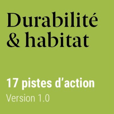 Durabilité et habitat – 17 pistes d’action
